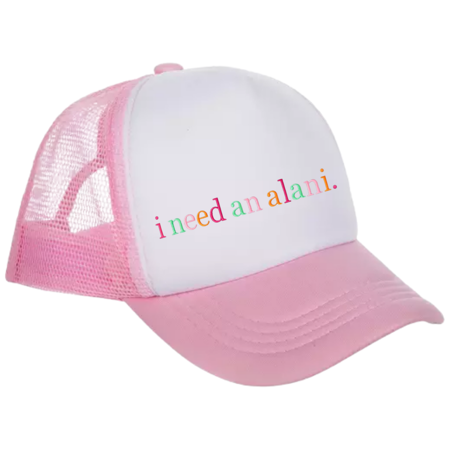 I Need An Alani Pink Trucker Hat