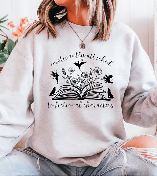 Emotionally Attached to Fictional Characters Sweatshirt