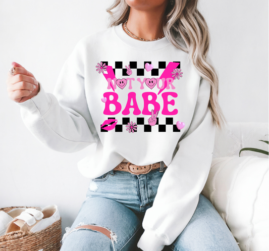 Not Your Babe Sweatshirt